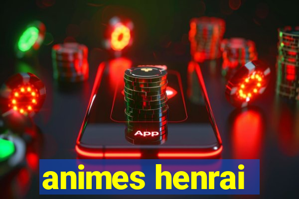 animes henrai